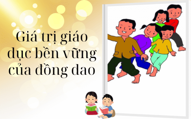 Giá trị giáo dục bền vững của đồng dao