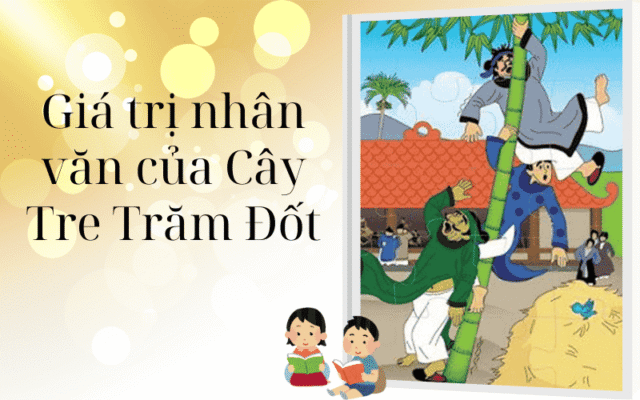 Giá trị nhân văn của Cây Tre Trăm Đốt