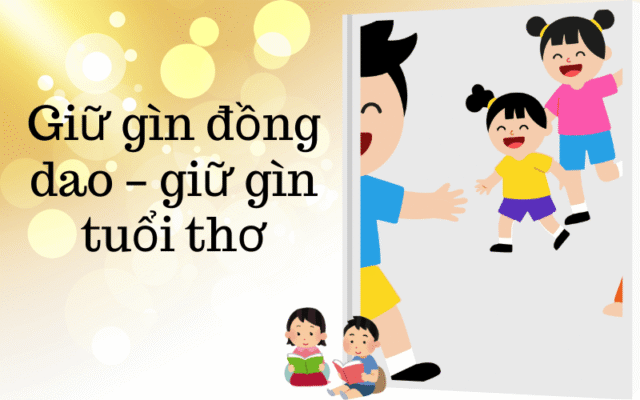 Giữ gìn đồng dao – giữ gìn tuổi thơ