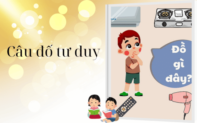 Câu đố tư duy – tăng độ hóc búa