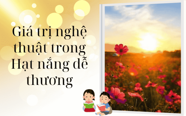 Giá trị nghệ thuật trong Hạt nắng dễ thương