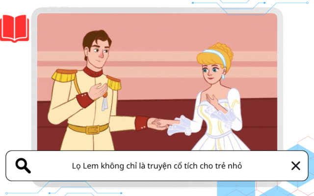 Lọ Lem không chỉ là truyện cổ tích cho trẻ nhỏ