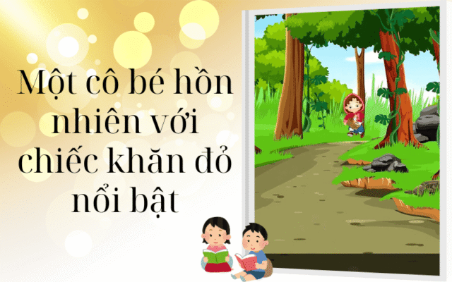 Một cô bé hồn nhiên với chiếc khăn đỏ nổi bật