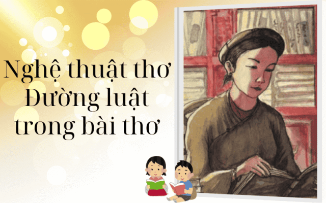Nghệ thuật thơ Đường luật trong bài thơ