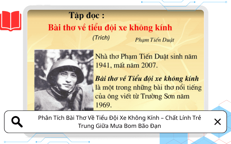 Phân Tích Bài Thơ Về Tiểu Đội Xe Không Kính – Chất Lính Trẻ Trung Giữa Mưa Bom Bão Đạn