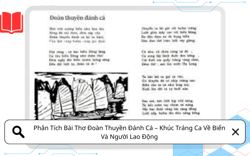 Phân Tích Bài Thơ Đoàn Thuyền Đánh Cá – Khúc Tráng Ca Về Biển Và Người Lao Động