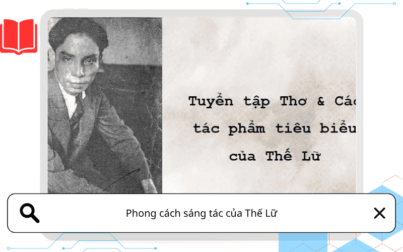 Phong cách nghệ thuật của Thế Lữ: Lãng mạn, mới mẻ và đầy sức gợi