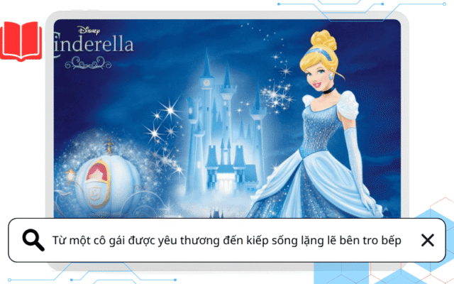 Từ một cô gái được yêu thương đến kiếp sống lặng lẽ bên tro bếp