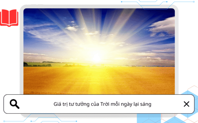 Giá trị tư tưởng của Trời mỗi ngày lại sáng