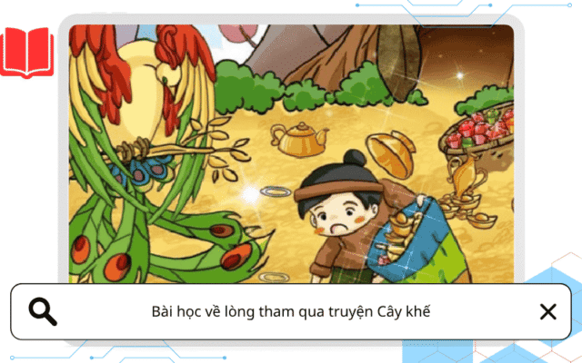 Bài học về lòng tham qua truyện Cây khế
