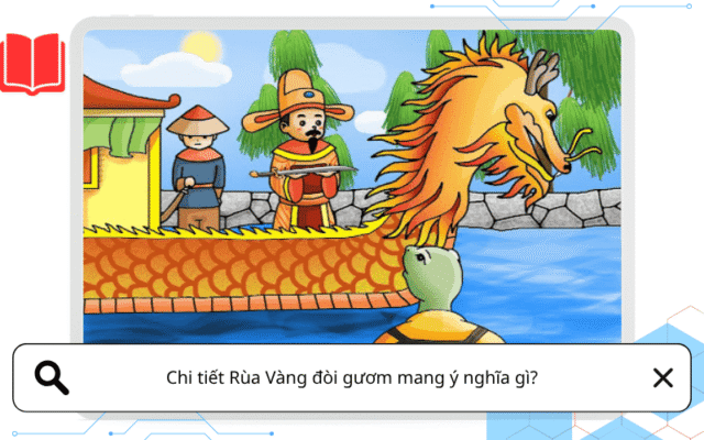 Chi tiết Rùa Vàng đòi gươm mang ý nghĩa gì?