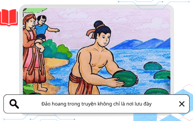 Đảo hoang trong truyện không chỉ là nơi lưu đày