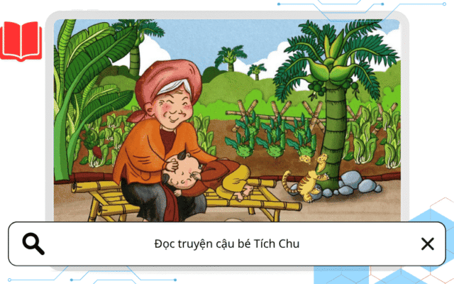 Đọc truyện cậu bé Tích Chu