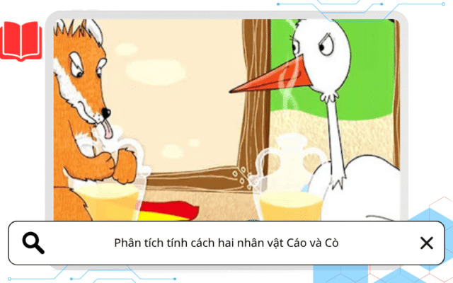 Phân tích tính cách hai nhân vật Cáo và Cò