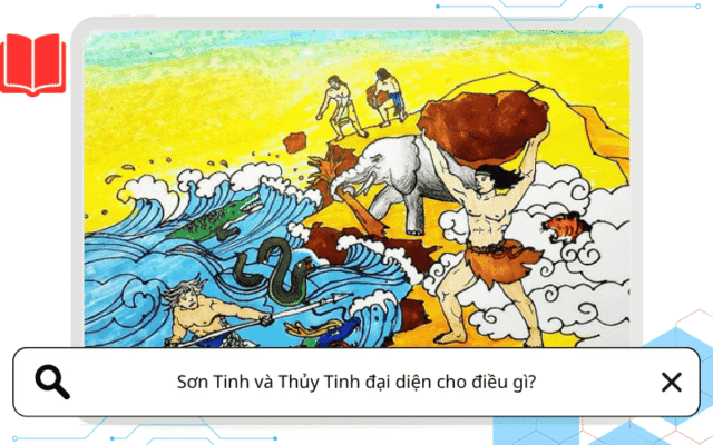 Sơn Tinh và Thủy Tinh đại diện cho điều gì?