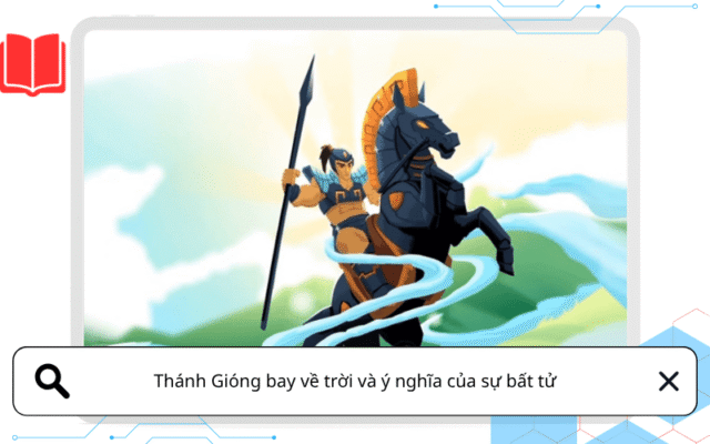 Thánh Gióng bay về trời và ý nghĩa của sự bất tử