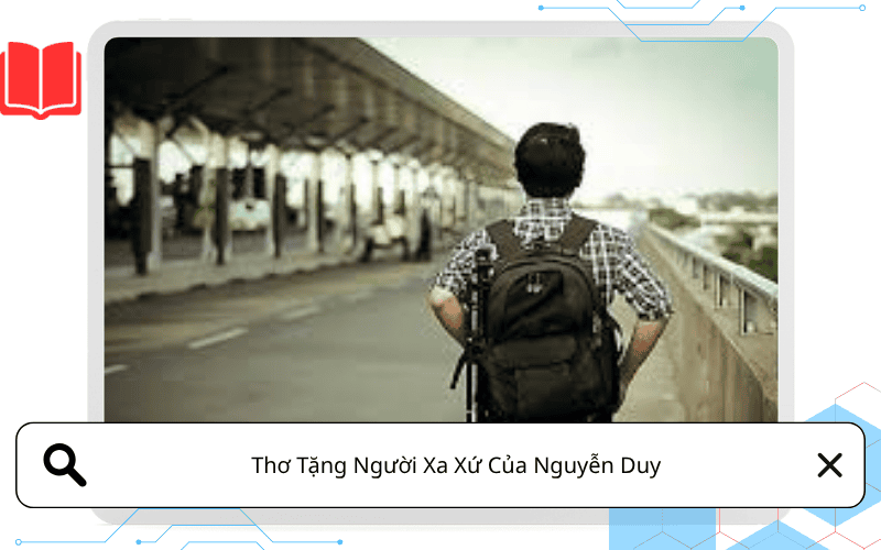 Thơ Tặng Người Xa Xứ Của Nguyễn Duy
