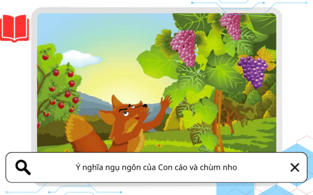 Ý nghĩa ngụ ngôn của Con cáo và chùm nho